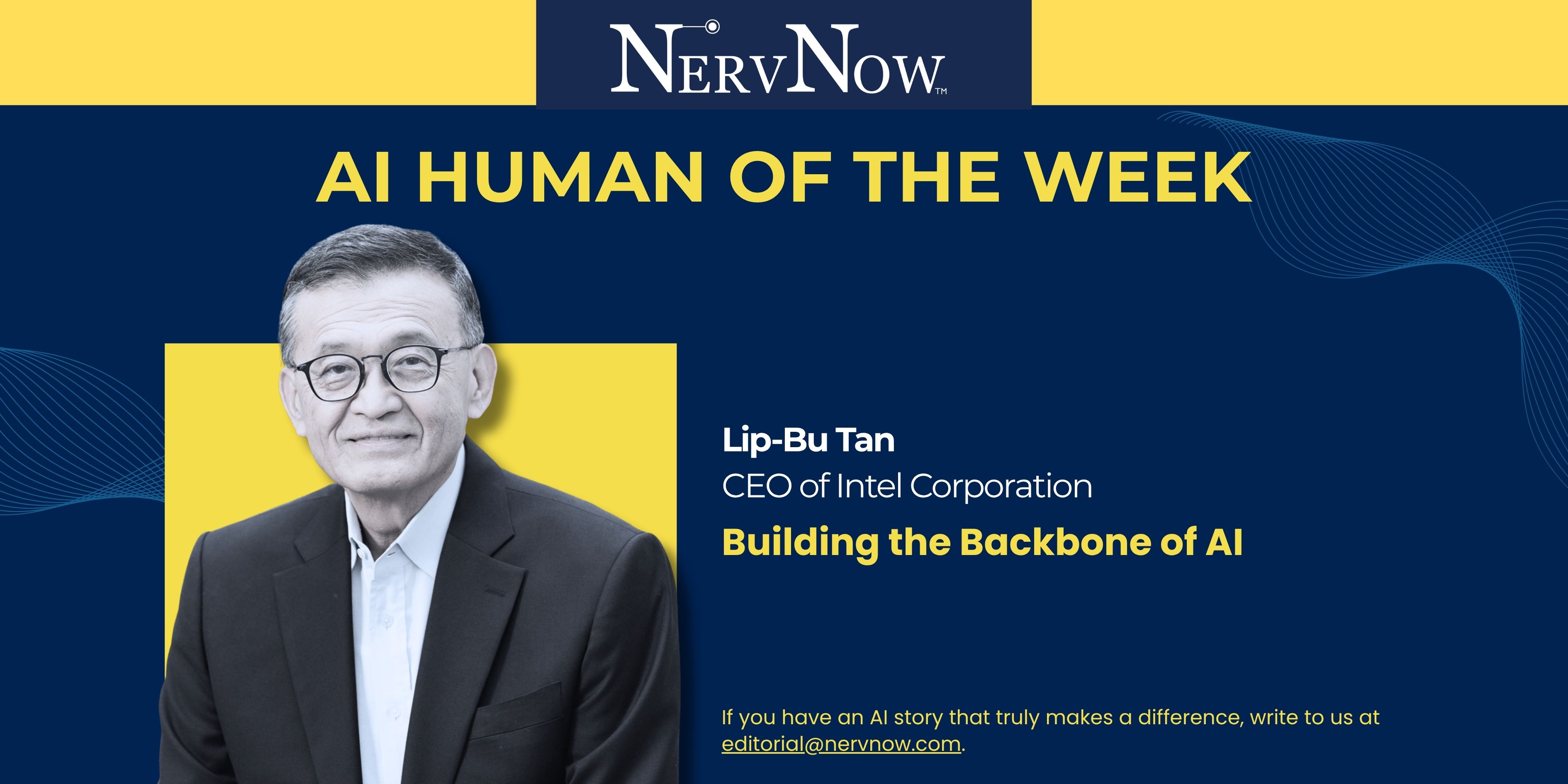 AI Human of the week, Lip Bu Tan, Intel CEO